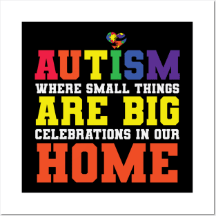 Autism Where Small Things Are Big In Our Home Posters and Art